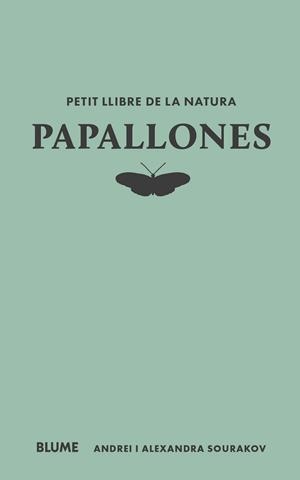 PETIT LLIBRE DE LA NATURA. PAPALLONES | 9788410268722 | SOURAKOV, ANDREI / SOURAKOV, ALEXANDRA A.