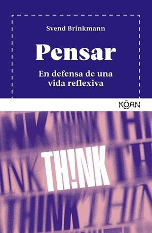 PENSAR EN DEFENSA DE UNA VIDA REFLEXIVA | 9788410358171 | BRINKMANN, SVEND