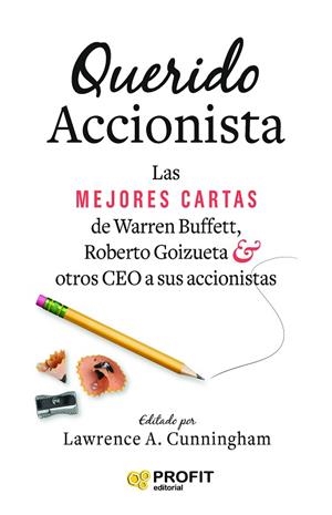 QUERIDO ACCIONISTA. LAS  MEJORES CARTAS DE WARREN BUFFETT , ROBERTO GOIZUETA & OTROS CEO A SUS ACCIO | 9788410235175 | AA.VV.