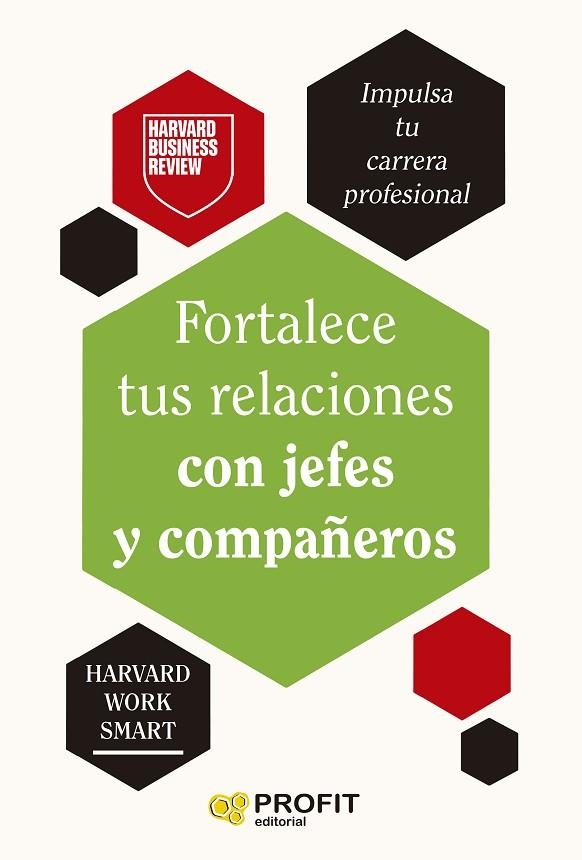 FORTALECE TUS RELACIONES CON JEFES Y COMPAÑEROS. IMPULSA TU CARRERA PROFESIONAL | 9788410235533 | HARVARD BUSINESS REVIEW