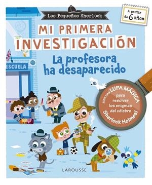 LOS PEQUEÑOS SHERLOCK. MI PRIMERA INVESTIGACIÓN. LA PROFESORA HA DESAPARECIDO | 9788410124912 | LEBRUN, SANDRA