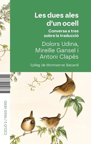 LES DUES ALES D'UN OCELL CONVERSA A TRES SOBRE TRADUCCIÓ | 9788410487741 | UDINA, DOLORS / CLAPÉS, ANTONI / GANSEL, MIREILLE