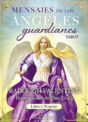 MENSAJES DE LOS ÁNGELES GUARDIANES. TAROT. LIBRO Y 78 CARTAS | 9788417851583 | VALENTINE, RADLEIGH