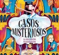 LA BALLERINA DESAPAREGUDA CASOS MISTERIOSOS PODRAS DESCOBRIR EL CULPABLE? | 9788410517158 | CLAVEL,FABIEN