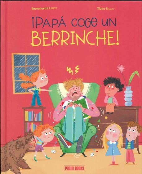 ¡PAPA COGE UN BERRINCHE! LA FAMILIA REVUELTA | 9788410517240 | LEPETIT,EMMANUELLE