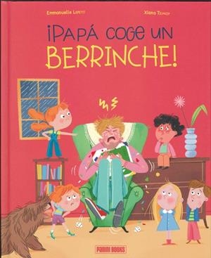 ¡PAPA COGE UN BERRINCHE! LA FAMILIA REVUELTA | 9788410517240 | LEPETIT,EMMANUELLE