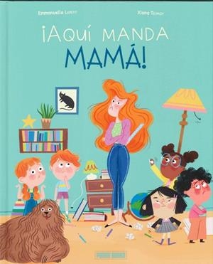 ¡AQUI MANDA MAMA! LA FAMILIA REVUELTA | 9788410517202 | LEPETIT,EMMANUELLE