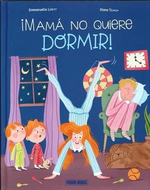 ¡MAMA NO QUIERE DORMIR! LA FAMILIA REVUELTA | 9788410517226 | LEPETIT,EMMANUELLE
