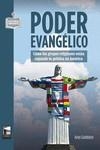 PODER EVANGÉLICO. CÓMO LOS GRUPOS RELIGIOSOS ESTÁN COPANDO LA POLÍTICA EN AMÉRICA | 9789878303314 | GOLDSTEIN, ARIEL ALEJANDRO