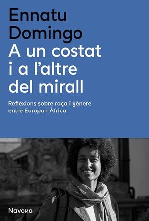 A UN COSTAT I A L'ALTRE DEL MIRALL. REFLEXIONS SOBRE RAÇA I GENERE ENTRE EUROPA I AFRICA | 9788410180314 | DOMINGO, ENNATU