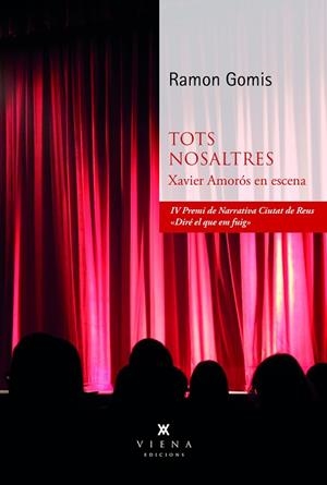 TOTS NOSALTRES XAVIER AMORÓS EN ESCENA | 9788419474896 | GOMIS, RAMON