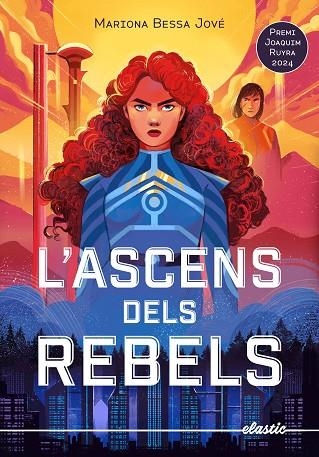 L'ASCENS DELS REBELS (PREMI JOAQUIM RUYRA 2024) | 9788419478634 | BESSA JOVÉ, MARIONA