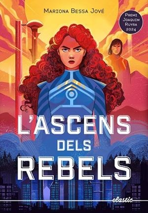 L'ASCENS DELS REBELS (PREMI JOAQUIM RUYRA 2024) | 9788419478634 | BESSA JOVÉ, MARIONA