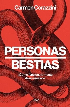 PERSONAS, BESTIAS ¿CÓMO FUNCIONA LA MENTE DE UN ASESINO? | 9788411327817 | CORAZZINI, CARMEN
