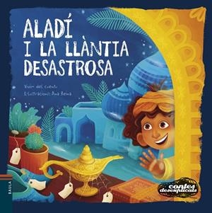 ALADÍ I LA LLÀNTIA DESASTROSA. CONTES DESEXPLICATS 27 | 9788447953936 | VIVIM DEL CUENTU