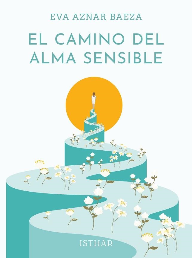 EL CAMINO DEL ALMA SENSIBLE | 9788419619402 | AZNAR BAEZA, EVA