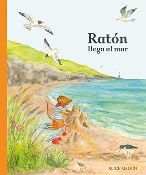 RATÓN LLEGA AL MAR | 9788414061817 | MELVIN,ALICE