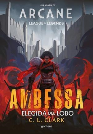 AMBESSA. ELEGIDA DEL LOBO (ARCANE LEAGUE OF LEGENDS) | 9791387598457 | CLARK, C.L.