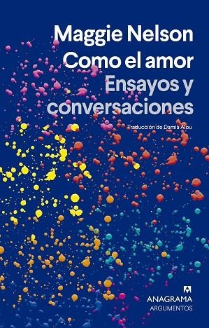 COMO EL AMOR ENSAYOS Y CONVERSACIONES | 9788433929259 | NELSON, MAGGIE