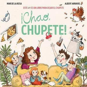¡CHAO, CHUPETE! ESTE (NO) ES UN LIBRO PARA DEJAR EL CHUPETE | 9788427247895 | DE LA ROSA, MAR