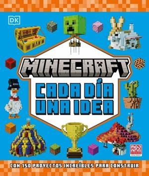 MINECRAFT. CADA DÍA UNA IDEA CON 150 PROYECTOS INCREÍBLES PARA CONSTRUIR | 9780241758090 | DK