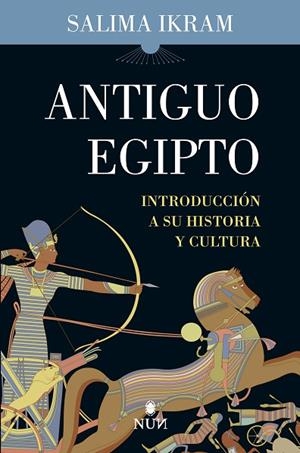 ANTIGUO EGIPTO INTRODUCCIÓN A SU HISTORIA Y CULTURA | 9788418346859 | SALIMA IKRAM