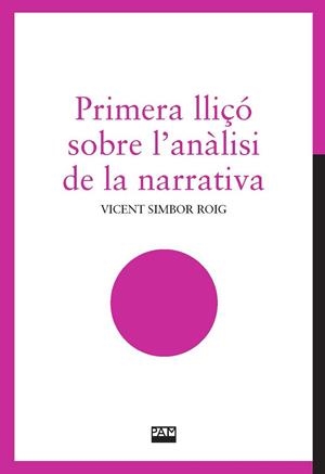 PRIMERA LLIÇÓ SOBRE L'ANÀLISI DE LA NARRATIVA | 9788491913627 | SIMBOR ROIG, VICENT