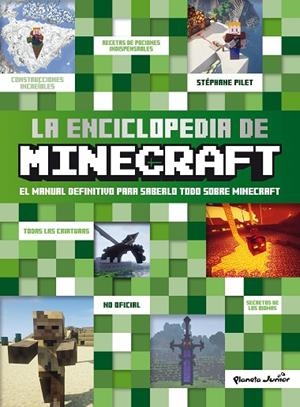 LA ENCICLOPEDIA DE MINECRAFT. EL MANUAL DEFINITIVO PARA SABERLO TODO SOBRE MINECRAFT | 9788408299486 | PILET, STÉPHANE