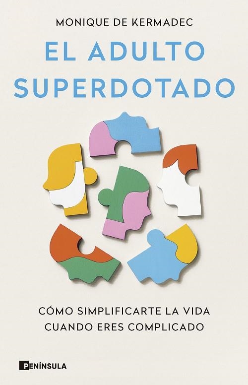 EL ADULTO SUPERDOTADO CÓMO SIMPLIFICARTE LA VIDA CUANDO ERES COMPLICADO | 9788411003445 | KERMAC, MONIQUE DE