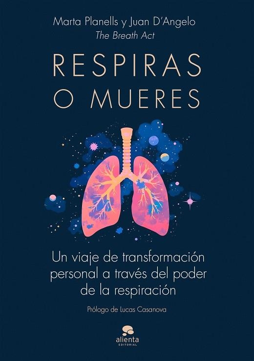 RESPIRAS O MUERES UN VIAJE DE TRANSFORMACIÓN PERSONAL A TRAVÉS DEL PODER DE LA RESPIRACIÓN | 9788413444017 | THE BREATH ACT