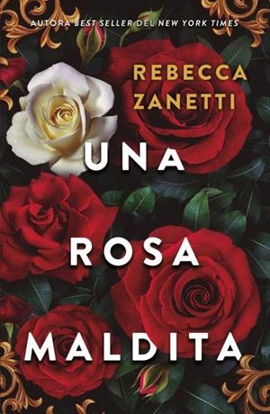 UNA ROSA MALDITA. RELATOS DE PODER Y PACTOS OSCUROS 1 | 9788415955115 | ZANETTI, REBECCA