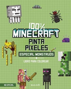 100% MINECRAFT. PINTA PÍXELES. ESPECIAL MONSTRUOS | 9788408298021