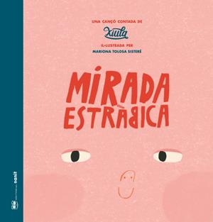 MIRADA ESTRÀBICA UNA CANÇÓ CONTADA DE XIULA | 9788410478121 | XIULA