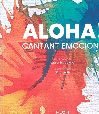 ALOHA! CANTANT EMOCIONS | 9788470111600 | ESPAULELLA, LAURA