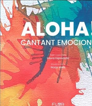 ALOHA! CANTANT EMOCIONS | 9788470111600 | ESPAULELLA, LAURA