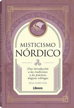 MISTICISMO NORDICO. UNA INTRODUCCION A LAS TRADICIONES Y LAS PRACTICAS VIKINGAS | 9789464990409 | FORVITIN, DISA