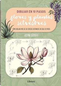 DIBUJAR FLORES Y PLANTAS SILVESTRES. DIBUJAR EN 10 PASOS | 9788411540735 | LECOUFFE, JUSTINE