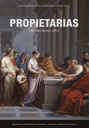 PROPIETARIAS. LAS MUJERES EN LA REPÚBLICA ROMANA | 9788413409696 | ROSILLO LÓPEZ, CRISTINA
