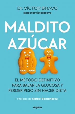MALDITO AZÚCAR. EL MÉTODO DEFINITIVO PARA BAJAR LA GLUCOSA Y PERDER PESO SIN HACER DIETA | 9788425369117 | BRAVO (@DOCTORVICTORBRAVO), VÍCTOR