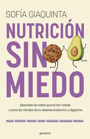 NUTRICIÓN SIN MIEDO.  DESCUBRE LOS MITOS QUE TE HAN COLADO Y TOMA LAS RIENDAS DE TU SISTEMA ENDOCRINO Y DIGESTIVO | 9788410298743 | GIAQUINTA, SOFÍA