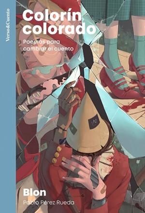 COLORÍN COLORADO. POEMAS PARA CAMBIAR EL CUENTO | 9788403522800 | PÉREZ RUEDA (BLON), PABLO