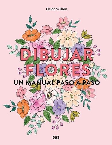 DIBUJAR FLORES. UN MANUAL PASO A PASO | 9788425235740 | WILSON, CHLOE