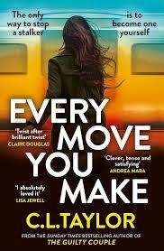 EVERY MOVE YOU MAKE | 9780008601553 | TAYLOR C.L.