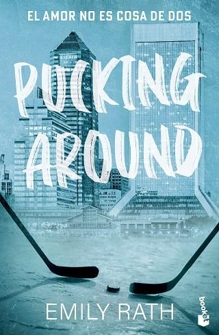 PUCKING AROUND 1 EL AMOR NO ES COSA DE DOS | 9788408299776 | RATH, EMILY