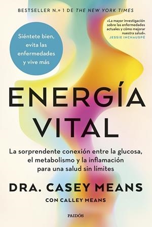 ENERGÍA VITAL LA SORPRENDENTE CONEXIÓN ENTRE LA GLUCOSA, EL METABOLISMO Y LA INFLAMACIÓN PARA | 9788449343537 | MEANS, CASEY/MEANS, CALLEY