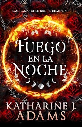 FUEGO EN LA NOCHE. LA BRUJA DE LAS ESPINAS 1 | 9788410163997 | ADAMS, KATHARINE J.