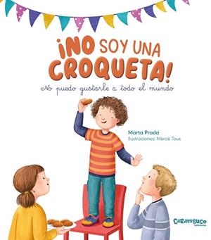 ¡NO SOY UNA CROQUETA! NO PUEDO GUSTARLE A TODO EL MUNDO (REFORZAR LA IDENTIDAD Y LA AUTENTICIDAD DE UNO MISMO) | 9788410252301 | PRADA, MARTA