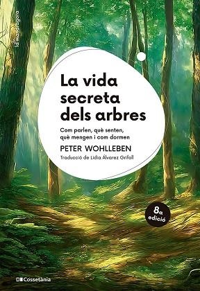 LA VIDA SECRETA DELS ARBRES COM PARLEN, QUÈ SENTEN, QUÈ MENGEN I COM DORMEN | 9788413564807 | WOHLLEBEN, PETER