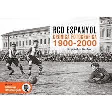 RCD  ESPANYOL. CRÒNICA FOTOGRÀFICA 1900-2000 | 9788419736628 | ADREU, SERGI