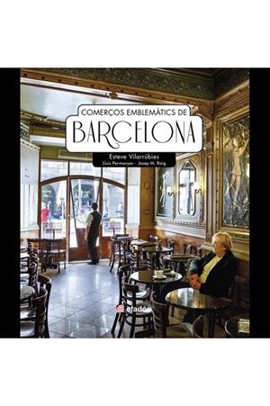 COMERÇOS EMBLEMÀTICS DE CATALUNYA | 9788419736789 | VILARRÚBIES, ESTEVE